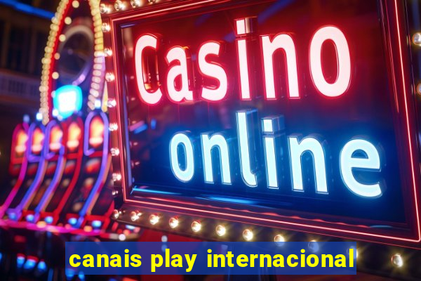 canais play internacional